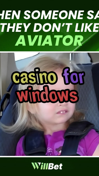 casino for windows-buildcasinogames.igamblingorder.com